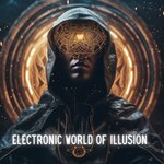 Electronic World Of Illusion