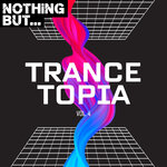 Nothing But... Trancetopia, Vol 04