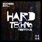 Nothing But... Hard Techno Essentials, Vol 11