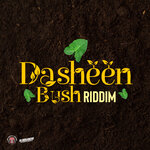 Dasheen Bush Riddim