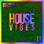 Nothing But... House Vibes, Vol 11