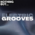 Nothing But... Electric Grooves, Vol 05