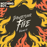 Nothing But... Dancefloor Fire, Vol 11