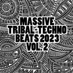 Massive Tribal-Techno Beats 2023, Vol 2