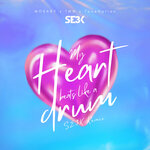 My Heart Beats Like A Drum (SE3K Remix)