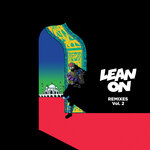 Lean On (Remixes Vol 2)