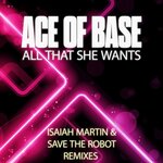 All That She Wants (Isaiah Martin & Save The Robot Remixes)