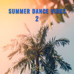 Summer Dance Vibes, Vol 2