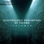 Electrologic Derivatives Of Techno, Vol 9