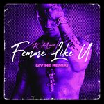 Femme Like U (2VINE Edit)