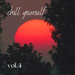 Chill Yourself Vol 4