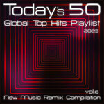 Today's 50 Global Top Hits Playlist 2023 (New Music Remix Compilation Vol 6)