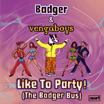 Like To Party! (The Badger Bus) (Extended Mix)