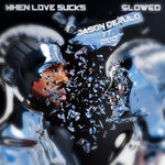 When Love Sucks (Slowed Down Version)