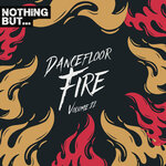 Nothing But... Dancefloor Fire, Vol 12