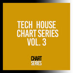 Tech House Chart Series, Vol 3