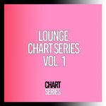 Lounge Chart Series, Vol 1