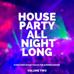 House Party All Night Long, Vol 2