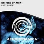 Echoes Of Asia, Pt. 3