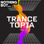 Nothing But... Trancetopia, Vol 06
