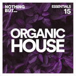 Nothing But... Organic House Essentials, Vol 15