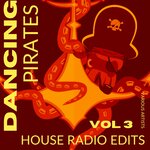 Dancing Pirates, Vol 3 (House Radio Edits)