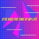 (I've Had) The Time Of My Life (Remix)