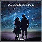 We Could Be Stars (Original Mix)