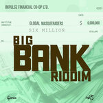 Big Bank (Riddim)