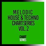 Melodic House & Techno Chart Series, Vol 2