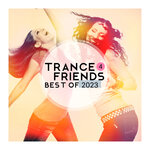 Trance 4 Friends - Best Of 2023