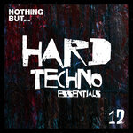 Nothing But... Hard Techno Essentials, Vol 12