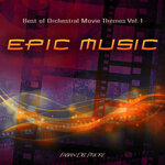 Epic Music (Best Of Orchestral Movie Themes Vol 1)