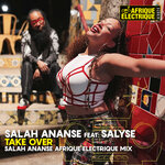 Take Over Ft. Salyse (Salah Ananse Afrique Electrique Mix)