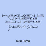 Heaven Is Where You Are (Fejka Remix)