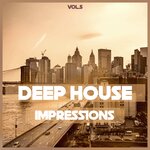 Deep House Impressions Vol 5