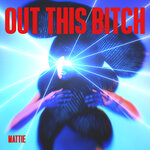Out This Bitch (Explicit)