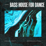 Bass House For Dance