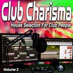 Club Charisma Vol 2 - House Selection For Club People