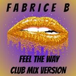 Feel The Way (Club Mix Version)