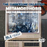 The Cumbersome Collection Vol 3- Compiled By British S.A (Metamorphosis)