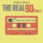 The Scientists Of Sound Present The Real 90's Vol 3