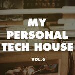 My Personal Tech House, Vol 6