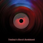 Today's Best Ambient
