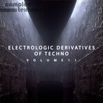 Electrologic Derivatives Of Techno, Vol 11