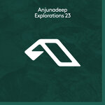 Anjunadeep Explorations 23