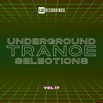 Underground Trance Selections, Vol 17
