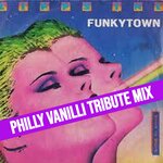 Funk Town (Philly Vanilli Funk In Da Town Tribute)