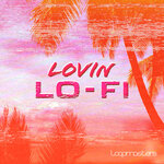 Lovin Lo-Fi (Sample Pack WAV)