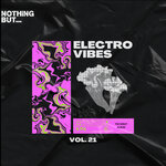 Nothing But... Electro Vibes, Vol 21